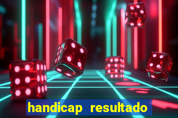 handicap resultado final -1